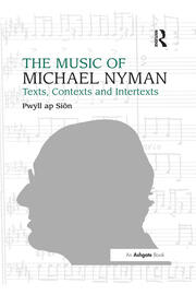 The Music of Michael Nyman: Texts, Contexts and Intertexts book cover