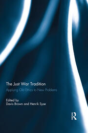 The Just War Tradition: Applying Old Ethics to New Problems book cover