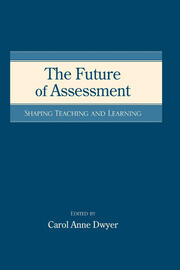 The Future of Assessment: Shaping Teaching and Learning book cover