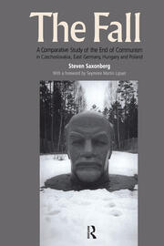 The Fall: A Comparative Study of the End of Communism in Czechoslovakia, East Germany, Hungary and Poland book cover