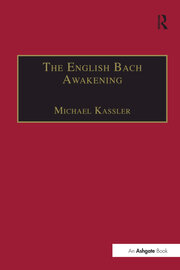 The English Bach Awakening: Knowledge of J.S. Bach and his Music in England, 1750–1830 book cover