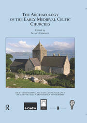 The Archaeology of the Early Medieval Celtic Churches: No. 29 book cover
