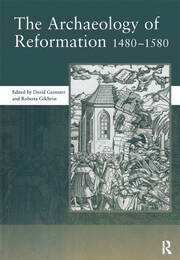 The Archaeology of Reformation,1480-1580 book cover