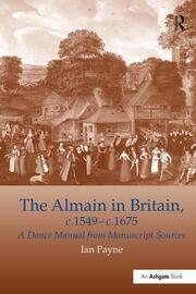 The Almain in Britain, c.1549-c.1675: A Dance Manual from Manuscript Sources book cover