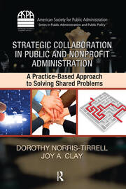Strategic Collaboration in Public and Nonprofit Administration: A Practice-Based Approach to Solving Shared Problems book cover