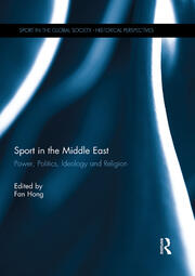 Sport in the Middle East: Power, Politics, Ideology and Religion book cover