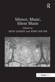 Silence, Music, Silent Music book cover