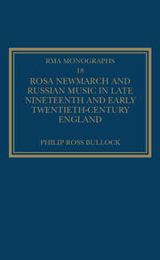 Rosa Newmarch and Russian Music in Late Nineteenth and Early Twentieth-Century England book cover