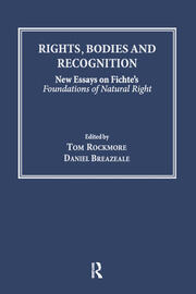 Rights, Bodies and Recognition: New Essays on Fichte's Foundations of Natural Right book cover