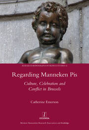 Regarding Manneken Pis: Culture, Celebration and Conflict in Brussels book cover