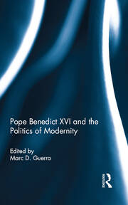 Pope Benedict XVI and the Politics of Modernity book cover