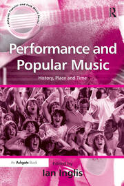 Performance and Popular Music: History, Place and Time book cover