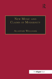 New Music and the Claims of Modernity book cover