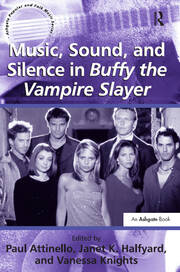 Music, Sound, and Silence in Buffy the Vampire Slayer book cover