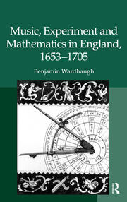 Music, Experiment and Mathematics in England, 1653–1705 book cover