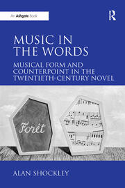 Music in the Words: Musical Form and Counterpoint in the Twentieth-Century Novel book cover