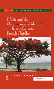 Music and the Performance of Identity on Marie-Galante, French Antilles book cover