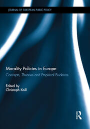 Morality Policies in Europe: Concepts, Theories and Empirical Evidence book cover