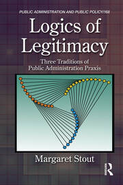 Logics of Legitimacy: Three Traditions of Public Administration Praxis book cover