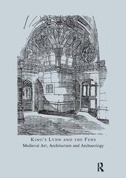 King's Lynn and the Fens: Medieval Art, Architecture and Archaeology book cover