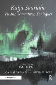 Kaija Saariaho: Visions, Narratives, Dialogues book cover