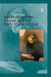Isolde Ahlgrimm, Vienna and the Early Music Revival book cover