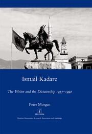 Ismail Kadare: The Writer and the Dictatorship 1957-1990 book cover