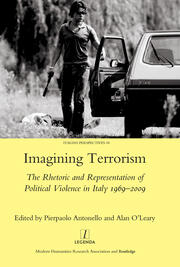 Imagining Terrorism: The Rhetoric and Representation of Political Violence in Italy 1969-2009 book cover