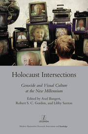 Holocaust Intersections: Genocide and Visual Culture at the New Millennium book cover