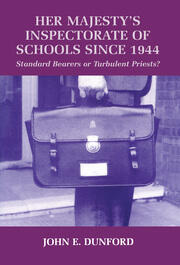 Her Majesty's Inspectorate of Schools Since 1944: Standard Bearers or Turbulent Priests? book cover