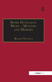 Henri Dutilleux: Music - Mystery and Memory: Conversations with Claude Glayman book cover