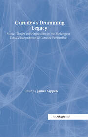 Gurudev's Drumming Legacy: Music, Theory and Nationalism in the Mrdang aur Tabla Vadanpaddhati of Gurudev Patwardhan book cover