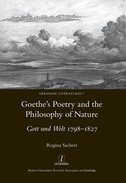 Goethe's Poetry and the Philosophy of Nature: Gott Und Welt 1798-1827 book cover