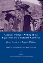 German Women's Writing of the Eighteenth and Nineteenth Centuries: Future Directions in Feminist Criticism book cover