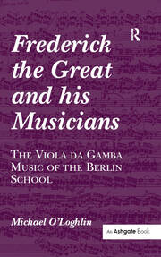 Frederick the Great and his Musicians: The Viola da Gamba Music of the Berlin School book cover