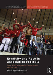 Ethnicity and Race in Association Football: Case Study analyses in Europe, Africa and the USA book cover