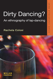 Dirty Dancing: An Ethnography of Lap Dancing book cover