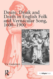 Desire, Drink and Death in English Folk and Vernacular Song, 1600–1900 book cover