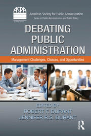 Debating Public Administration: Management Challenges, Choices, and Opportunities book cover