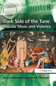 Dark Side of the Tune: Popular Music and Violence book cover