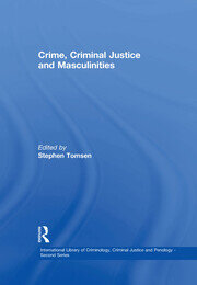 Crime, Criminal Justice and Masculinities book cover
