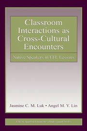 Classroom Interactions as Cross-Cultural Encounters: Native Speakers in EFL Lessons book cover