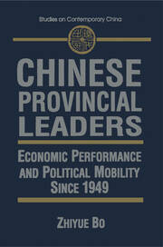Chinese Provincial Leaders: Economic Performance and Political Mobility Since 1949 book cover