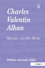 Charles Valentin Alkan: His Life and His Music book cover