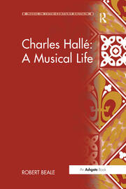 Charles Hallé: A Musical Life book cover