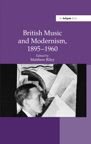 British Music and Modernism, 1895–1960 book cover