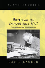Barth on the Descent into Hell: God, Atonement and the Christian Life book cover