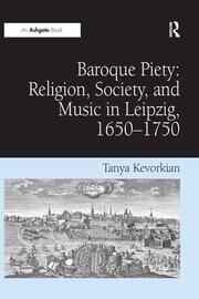 Baroque Piety: Religion, Society, and Music in Leipzig, 1650–1750 book cover