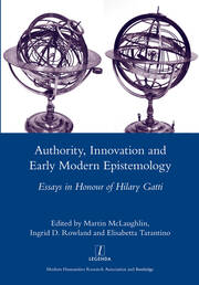 Authority, Innovation and Early Modern Epistemology: Essays in Honour of Hilary Gatti book cover