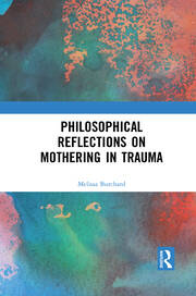 Philosophical Reflections on Mothering in Trauma book cover